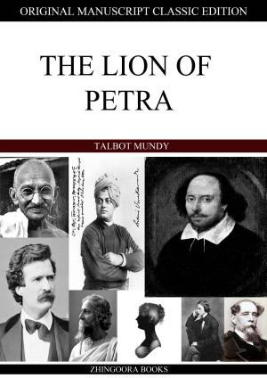 Cover of the book The Lion Of Petra by Baroness Emmuska Orczy Orczy