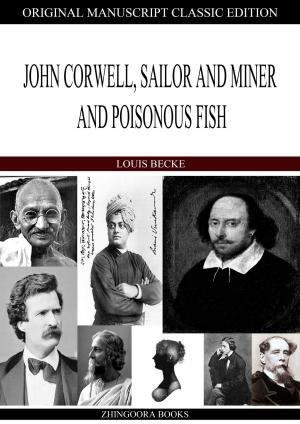 Book cover of John Corwell, Sailor And Miner And Poisonous Fish