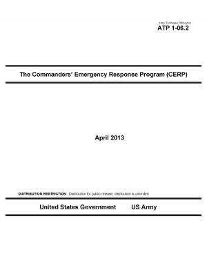 Cover of Army Techniques Publication ATP 1-06.2 The Commanders’ Emergency Response Program (CERP) April 2013