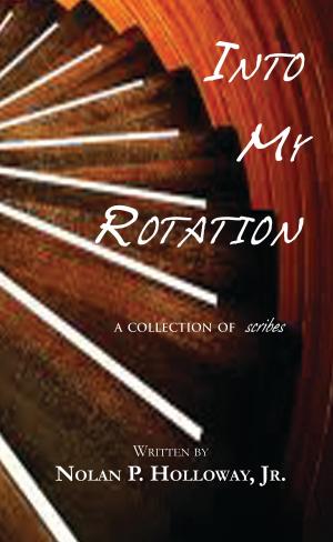 Cover of the book Into My Rotation, A collection of Scribes by Michael Poage