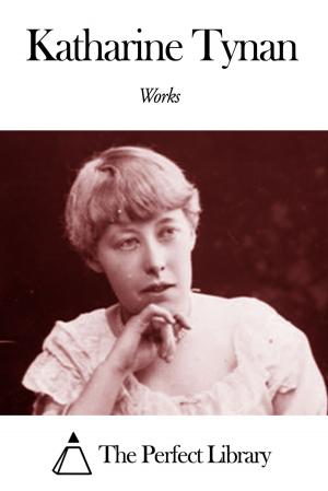 Book cover of Works of Katharine Tynan