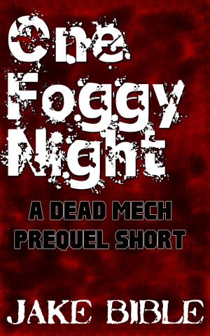 Book cover of One Foggy Night: A DEAD MECH Prequel Short