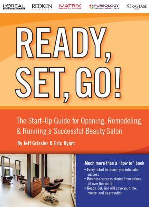Book cover of Ready, Set, Go! The Start-Up Guide for Opening, Remodeling & Running a Successful Beauty Salon