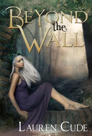 Cover of the book Beyond the Wall by Shelly Marie Karg