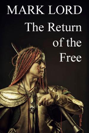 Cover of the book The Return of the Free by Mark Lord, Ian Sales, Seamus Sweeney