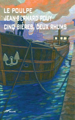 Cover of the book Cinq bières, deux rhums by Jean-Bernard Pouy