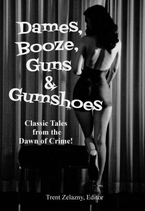 Book cover of Dames, Booze, Guns & Gumshoes