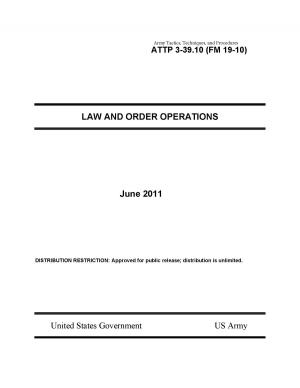 Cover of Army Tactics, Techniques, and Procedures ATTP 3-39.10 (FM 19-10) Law and Order Operations