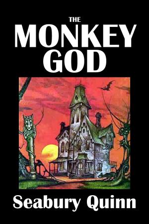 Cover of the book The Monkey God and Other Stories by Seabury Quinn by J.U. Giesy