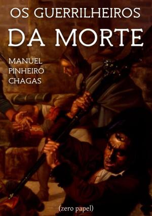 Cover of the book Os Guerrilheiros da Morte by Júlio Verne