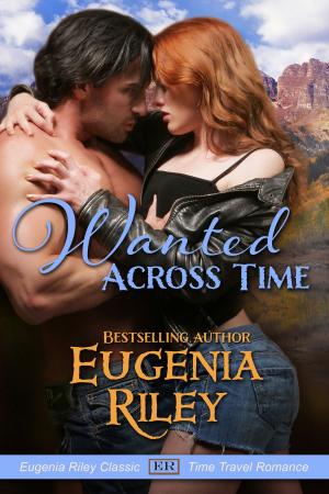 Cover of the book WANTED ACROSS TIME by Eugenia Riley