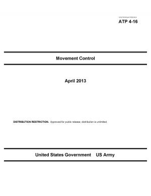 Book cover of Army Techniques Publication ATP 4-16 Movement Control April 2013
