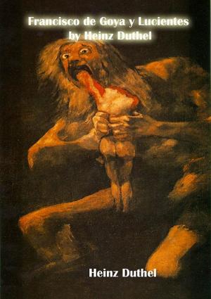 Cover of the book Francisco de Goya y Lucientes by Heinz Duthel