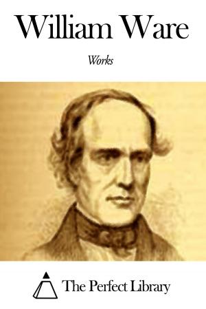 Cover of the book Works of William Ware by George MacDonald