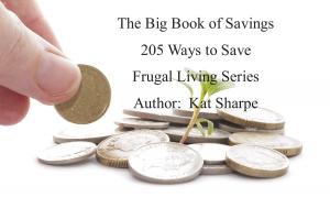 Book cover of The Big Book of Savings 205 ways to save Frugal Living Series