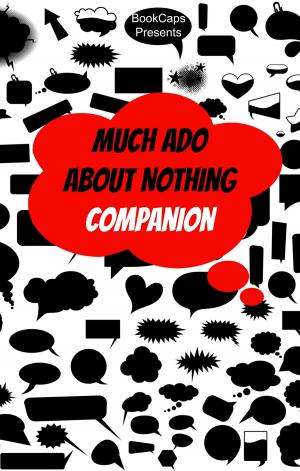 Cover of the book Much Ado About Nothing Companion (Includes Study Guide, Historical Context, Biography, and Character Index) by BookCaps