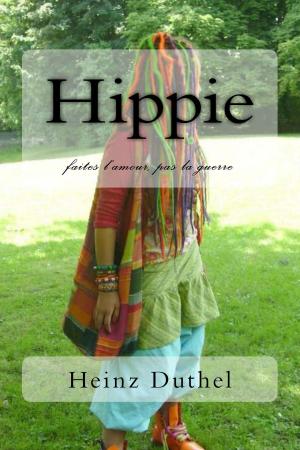 Cover of the book Hippie faites l'amour, pas la guerre by Karl Laemmermann