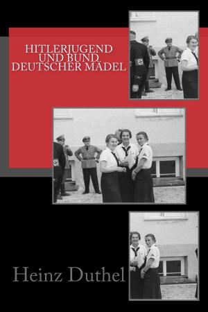 Cover of the book Hitlerjugend und Bund Deutscher Mädel by Heinz Duthel