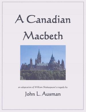 Cover of the book A Canadian Macbeth by Tina Ferraiuolo, Cristiana Ordioni