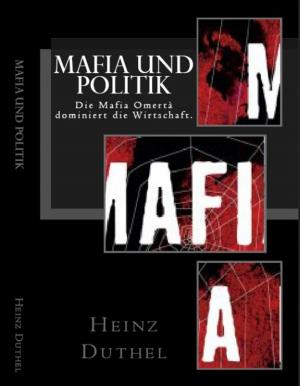 Cover of the book Mafia and Politics by Heinz Duthel