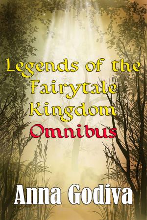Book cover of Legends of the Fairytale Kingdom #1-7 Omnibus