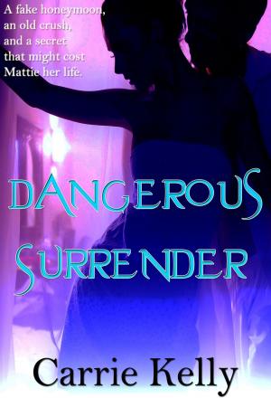 Cover of the book Dangerous Surrender by Carrie Kelly
