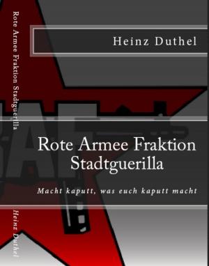Cover of the book Rote Armee Fraktion by Heinz Duthel
