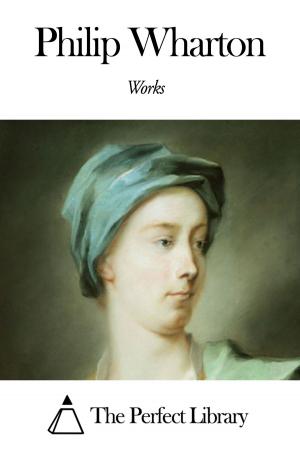 Cover of the book Works of Philip Wharton by Molly Elliot Seawell