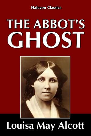 Book cover of The Abbot's Ghost by Louisa May Alcott