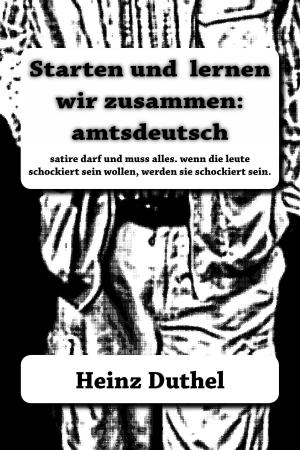 Cover of the book Starten und lernen wir zusammen: amtsdeutsch by Siafa B. Neal