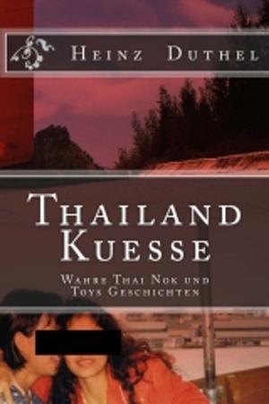 Cover of the book Thailand Kuesse by Alexander Ulysses Thor