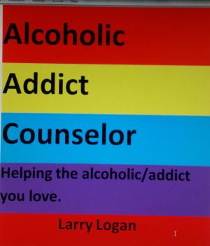 Cover of the book alcoholic addict counselor by Anonymous Contributors