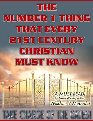bigCover of the book The Number 1 thing that every 21st Century Christian Must Know by 