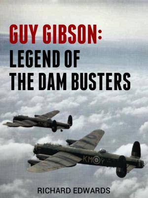 Cover of the book Guy Gibson: Legend of the Dam Busters by Charlotte Bronte