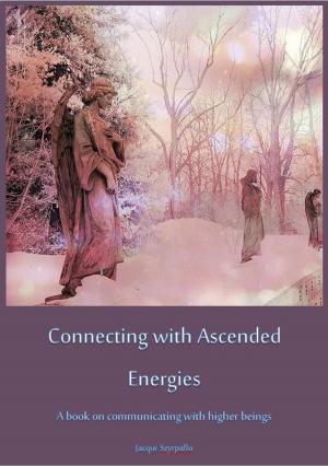 Cover of the book Connecting with Ascended Energies - A book on communicating with higher beings by Ameet Aggarwal