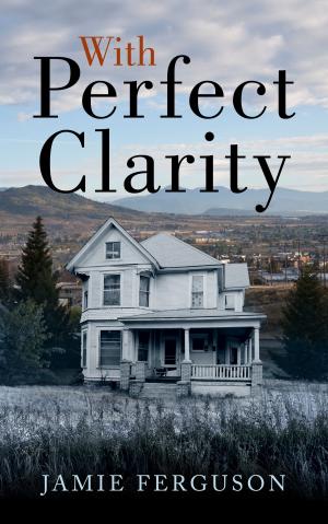 Cover of the book With Perfect Clarity by F. Paul Wilson, Yvonne Navarro, Thomas F. Monteleone