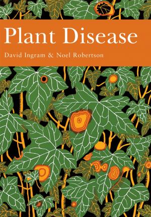 Cover of the book Plant Disease (Collins New Naturalist Library, Book 85) by Lisa Jackson