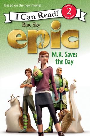 Cover of the book Epic: M.K. Saves the Day by Megan Hutching