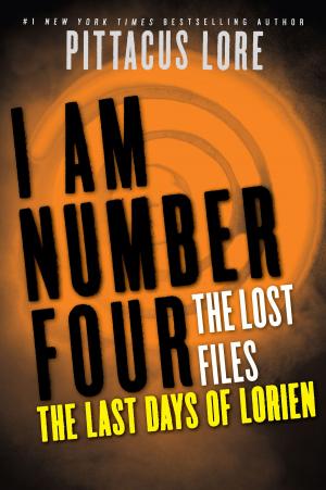 Cover of the book I Am Number Four: The Lost Files: The Last Days of Lorien by Jodi Kendall