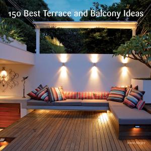 Cover of the book 150 Best Terrace and Balcony Ideas by Richard Dunn, Rebekah Higgitt