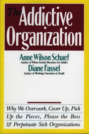 Cover of the book The Addictive Organization by Deepak Chopra