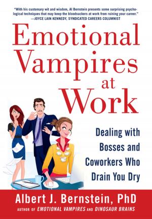 Cover of the book Emotional Vampires at Work: Dealing with Bosses and Coworkers Who Drain You Dry by Melissa Stewart