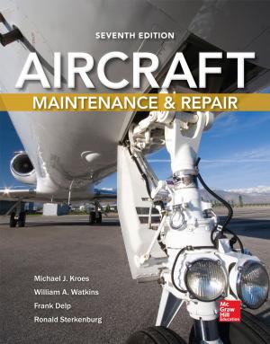 Cover of the book Aircraft Maintenance and Repair, Seventh Edition by Aldo Cagnoli, Antonio Chialastri, Francesca Bartoccini, Micaela Scialanga