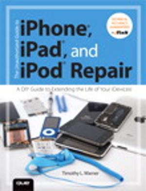 Cover of the book The Unauthorized Guide to iPhone, iPad, and iPod Repair by Sandee Cohen