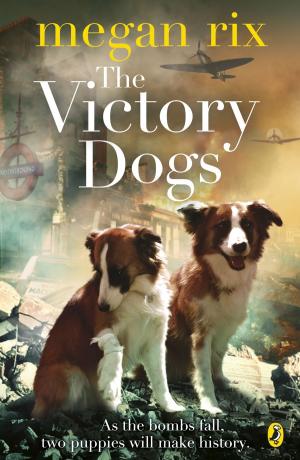 Cover of the book The Victory Dogs by Puffin Books