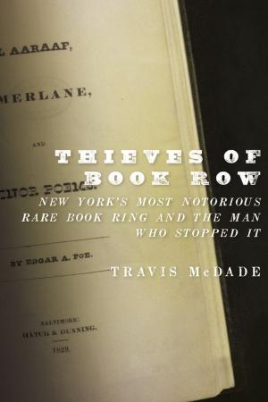 Cover of the book Thieves of Book Row: New York's Most Notorious Rare Book Ring and the Man Who Stopped It by Richard Viladesau