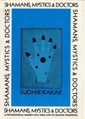 Cover of the book Shamans, Mystics, and Doctors by Madhur Jaffrey