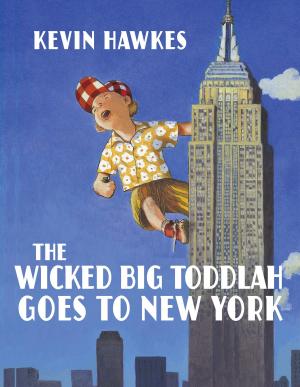 Cover of the book The Wicked Big Toddlah Goes To New York by Amy Krouse Rosenthal