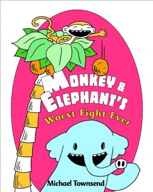 Cover of Monkey and Elephant's Worst Fight Ever! by Michael Townsend, Random House Children's Books