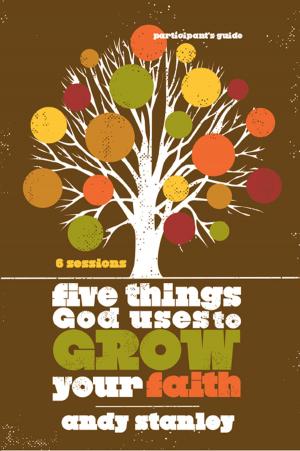 Cover of the book Five Things God Uses to Grow Your Faith Participant's Guide by Penny Culliford